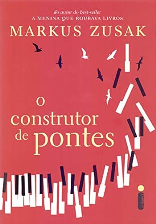 O Construtor de Pontes Markus Zusak